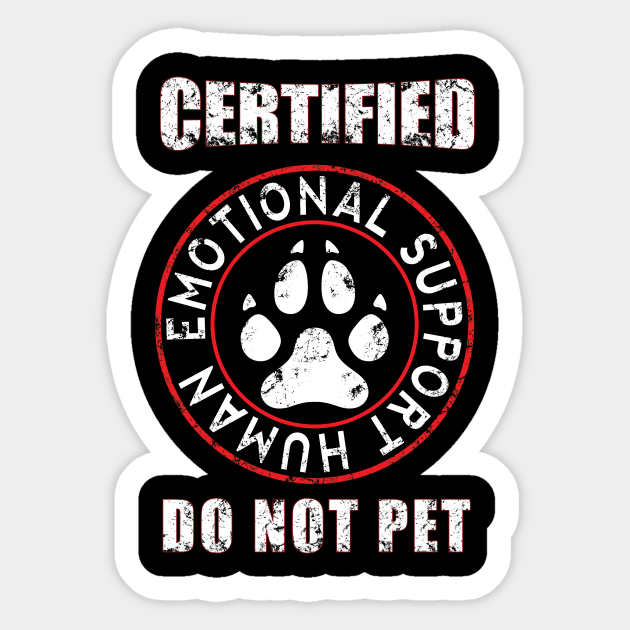 Emotional Support Human DO NOT PET Emotional Support Human Sticker